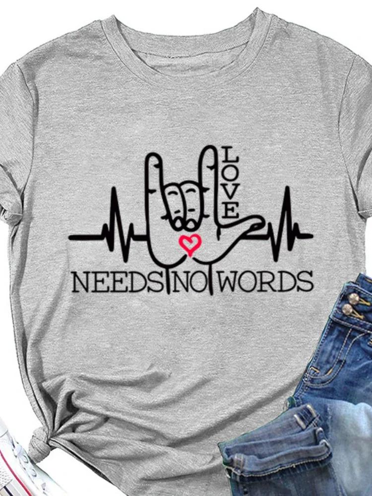 LOVE NEEDS NO WORDS Electrocardiogram Print Women T Shirt Short Sleeve O Neck Loose Women Tshirt Ladies Tee Shirt Tops Mujer