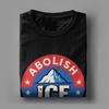 Novelty Abolish ICE TShirts for Men Crewneck 100 Cotton T Shirt Short Sleeve Tees Summer Clothes