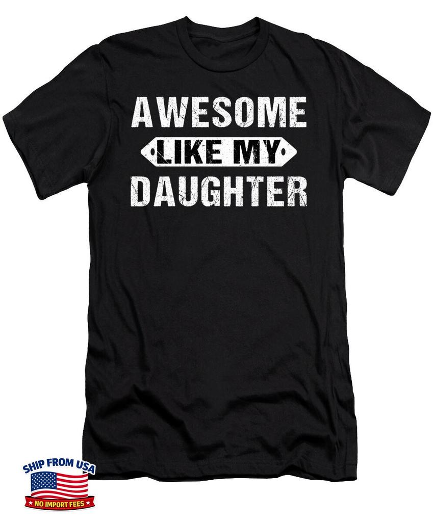 Awesome Like My Daughter Funny Father Daughter Gift Graphic Gift Unisex T-Shirt