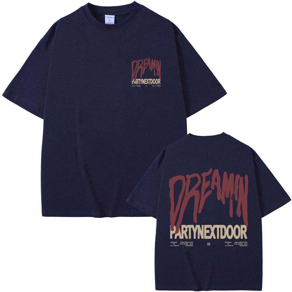 Rapper Partynextdoor Dreamin Graphic Print T-shirt Men Women Hip Hop Fashion Trend T Shirts Men's Vintage Oversized Streetwear