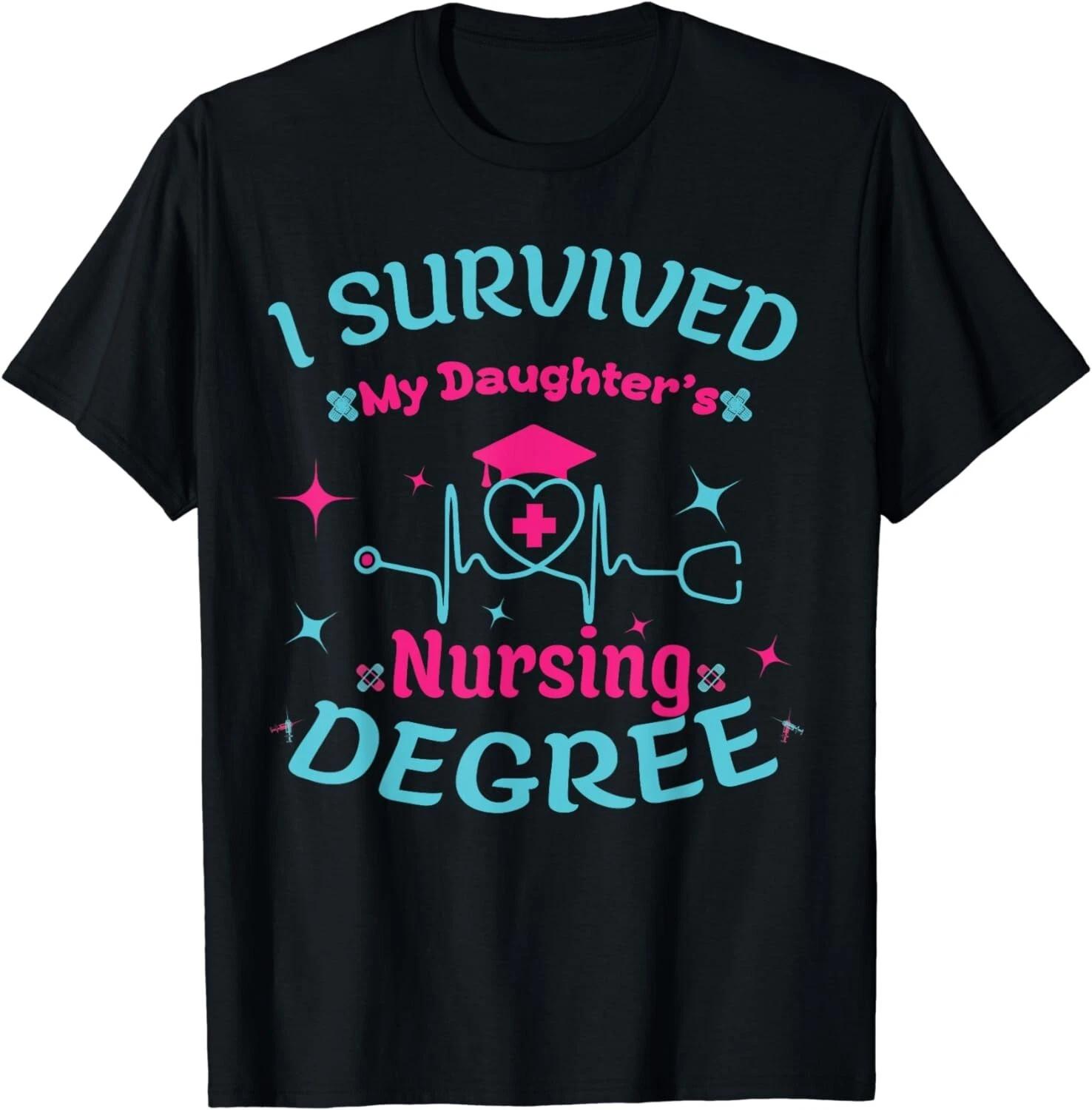 

I survived My Daughter s Nursing Degree Nursing School girl Gift Unisex T-Shirt XL