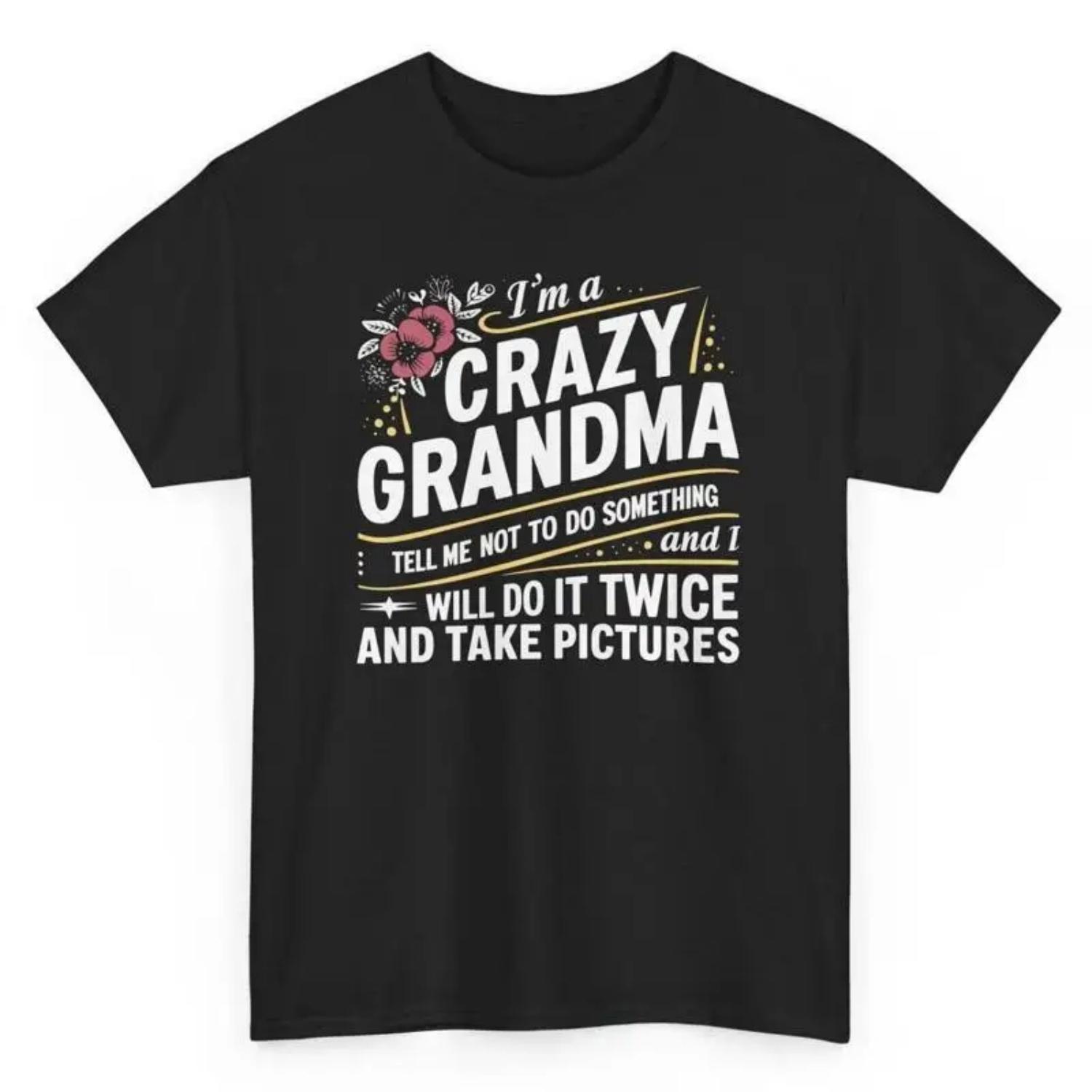 I M Crazy Grandma Funny T Shirt Novelty First Time S чёрный