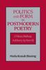 The Politics and Form In Postmodern Poetry : O'Hara, Bishop, Ashbery, and Merrill Book