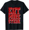 Eat More Steak T-Shirt
