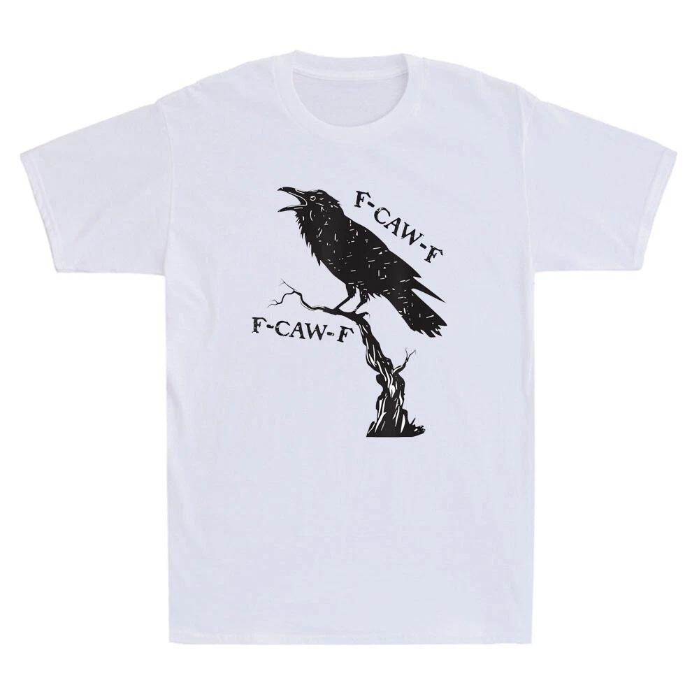 F-Caw-F Black Crow Pun Funny Bird Cawing Grunge Meme Humor Saying Men s T-Shirt 4XL
