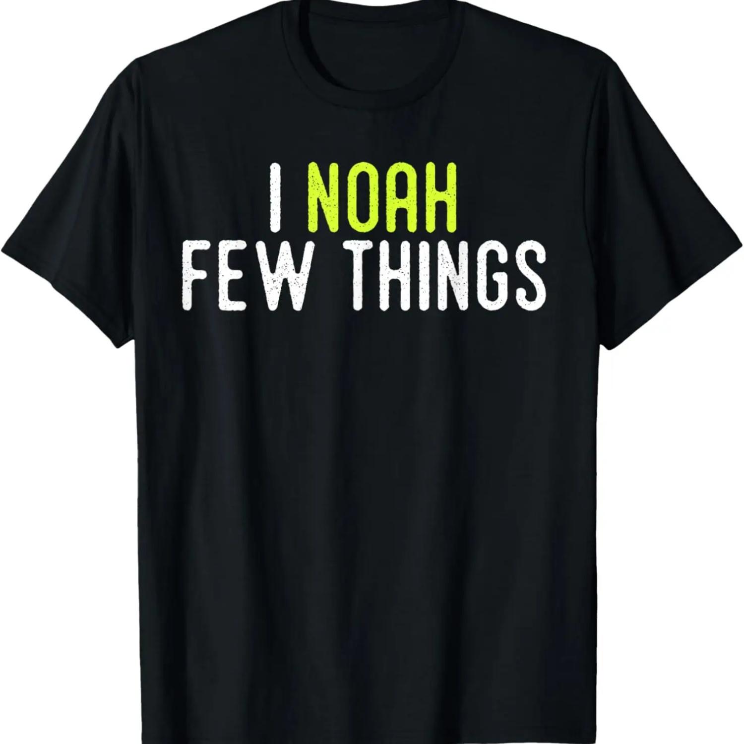 I Noah Few Things Funny Pun T Shirt S