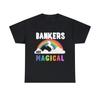 Bankers Are Magical Graphic Tee Shirt, S-5XL