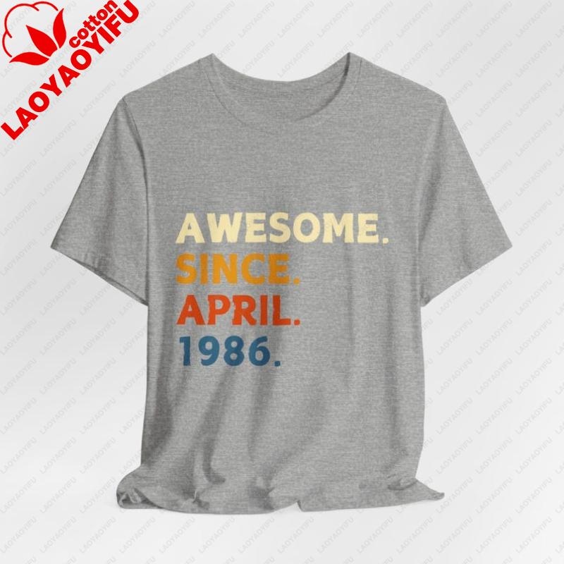 Awesome Since April 1986 40th Birthday Gift Custom Graphic Tshirt for 40 Vintage Classic Fashion Streetwear Crewneck Shortsleev