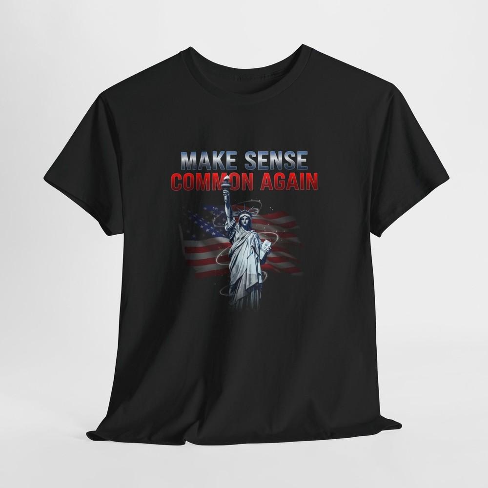

Make Sense Common Again Funny Humor Design Unisex T-Shirt. 2XL