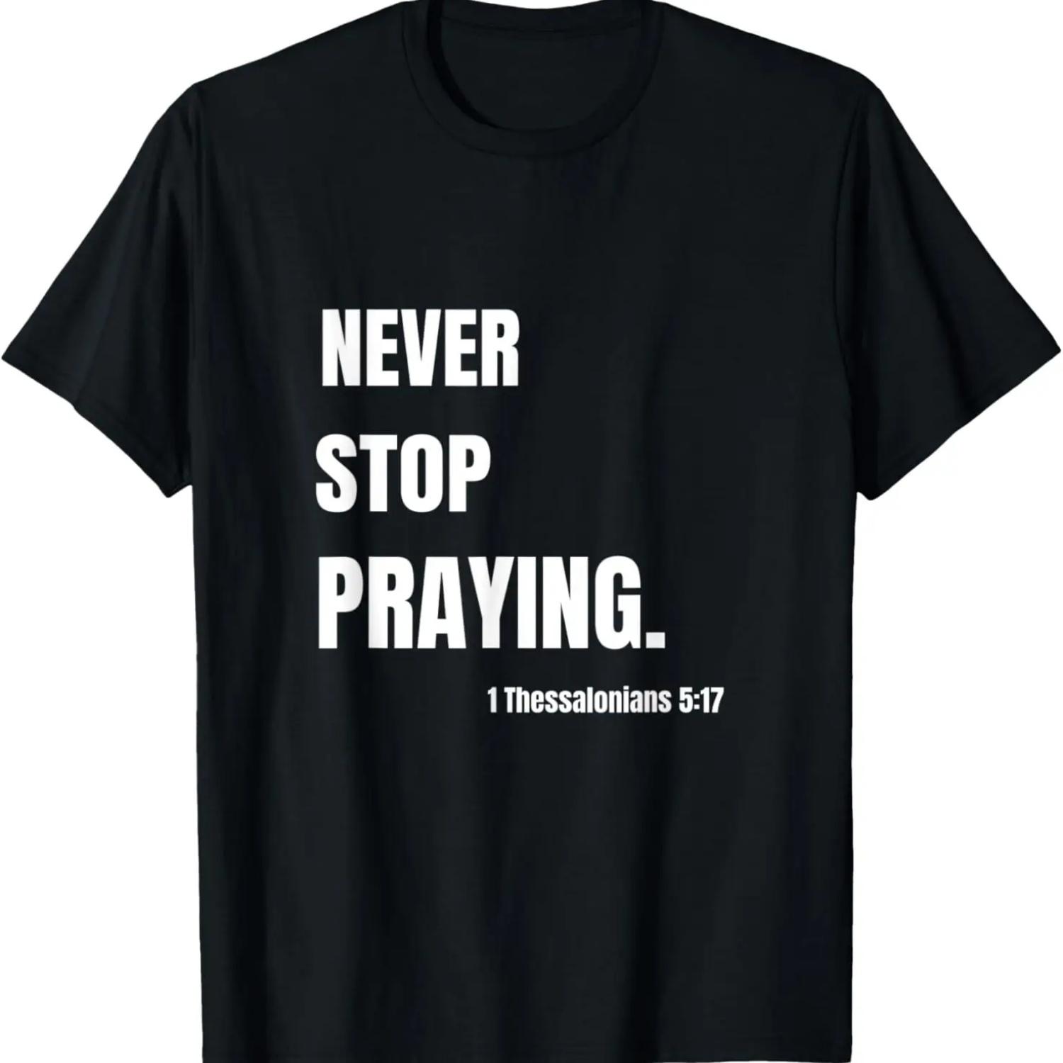 Never Stop Praying Inspirational Christian Bible Verse T-Shirt S чёрный