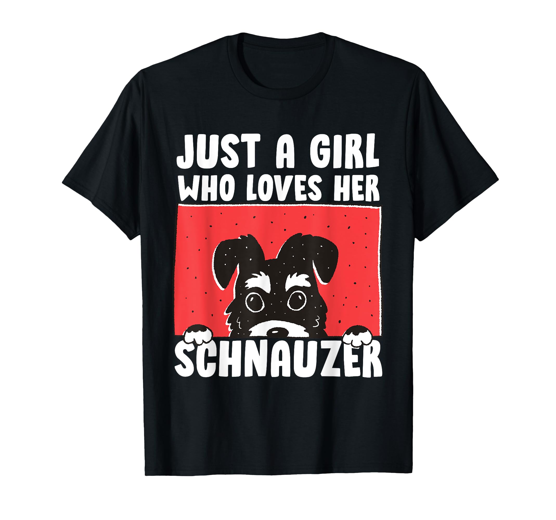 

Just a Girl Miniature Schnauzer Gift for Dog Lovers and Pet Owners T-Shirt