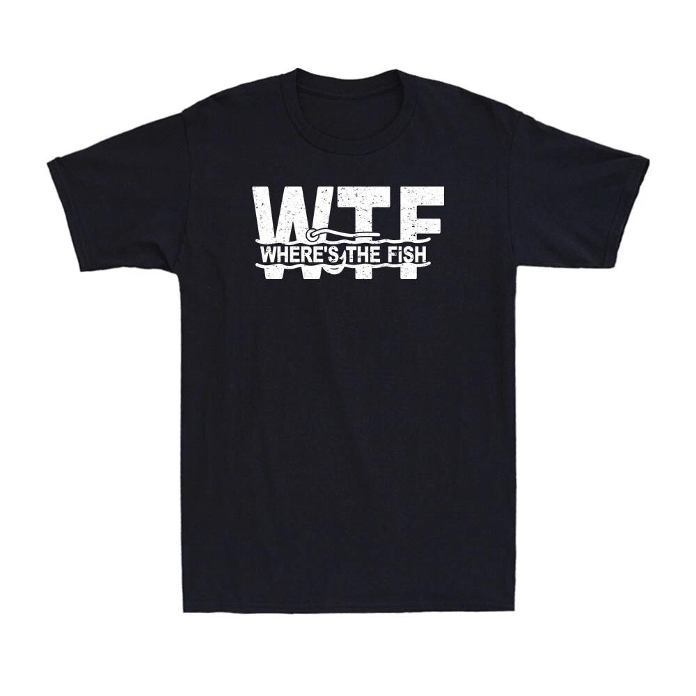 WTF Where is the Fish Funny Fisherman Fishing Gift Novelty Men s T-Shirt T-shirt M