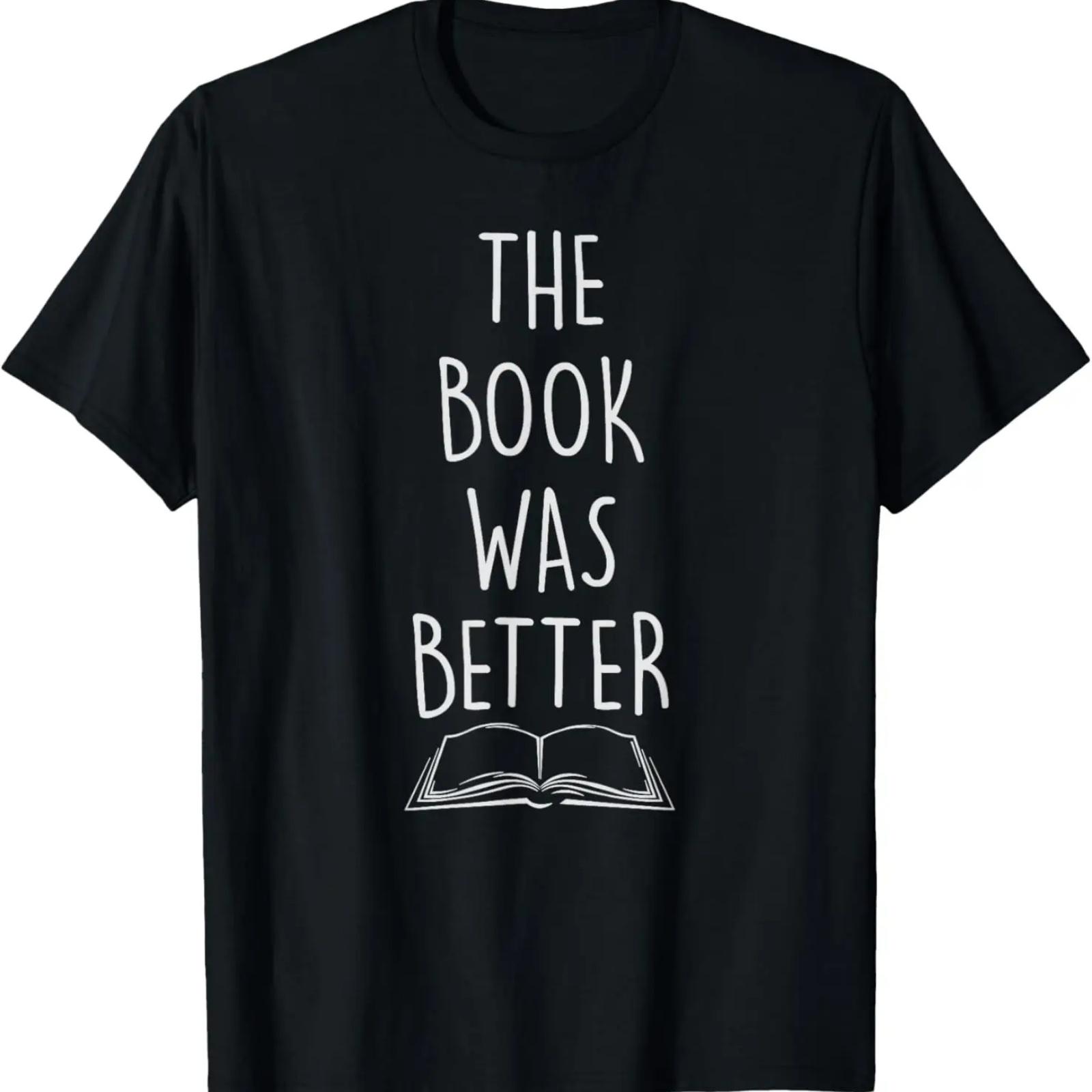

The Book Was Better T-Shirt XXXXXL