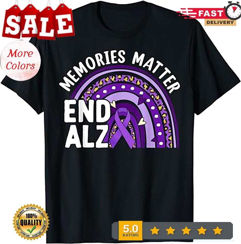 

Memories Matter End ALZ Purple Rainbow Alzheimer s Awareness T-Shirt. 4XL
