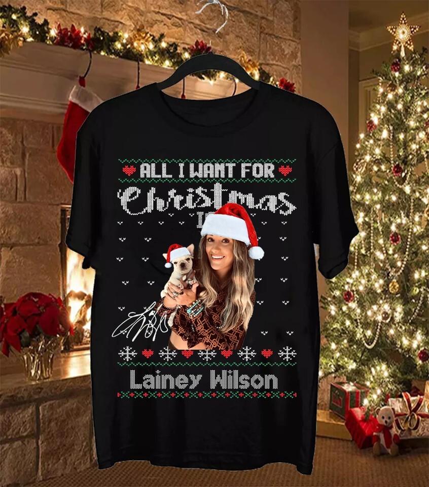 

All I Want For Christmas Is LAINEY WILSON Signature Black All Size Shirt AM168 Unisex T-Shirt XXL