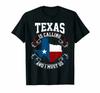 Texas Is Calling and I Must Go. State Flag Map T-Shirt 100% Cotton O-Neck Summer Short Sleeve Casual Mens T-shirt Size S-3XL