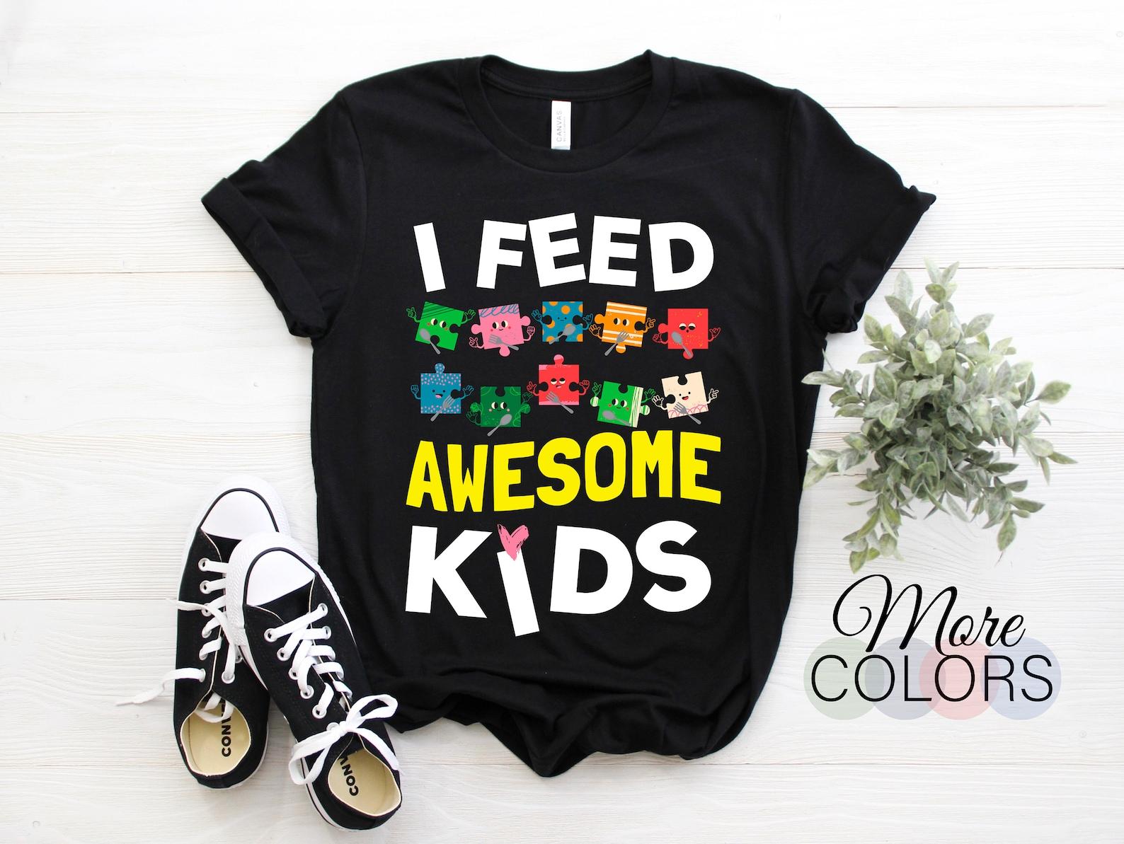 I Feed Awesome Kids Lunch Lady Woman Lunch Lady Life Cafeteria School Food Service Crew T-Shirt, Funny Dinner Girls Food In School Gift Tees 150