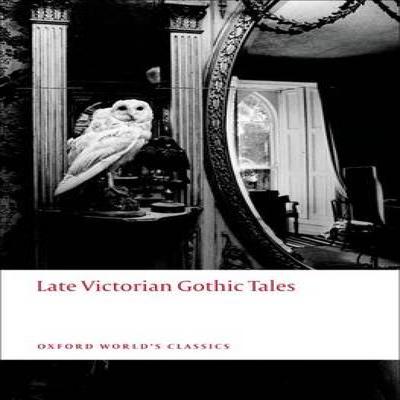 Late Victorian Gothic Tales Paperback Book 9780199538874