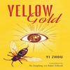 Yellow Gold by Yi Zhou Paperback Book 9781838906061