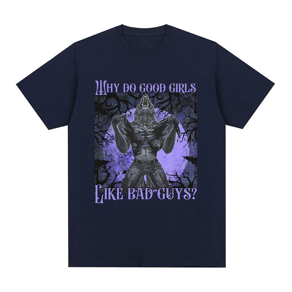 Why Do Good Girls Like Bad Guys Literally Me Wolf Funny Meme T Shirts Unisex Casual Cotton Vintage Short Sleeve Oversized T-shirts