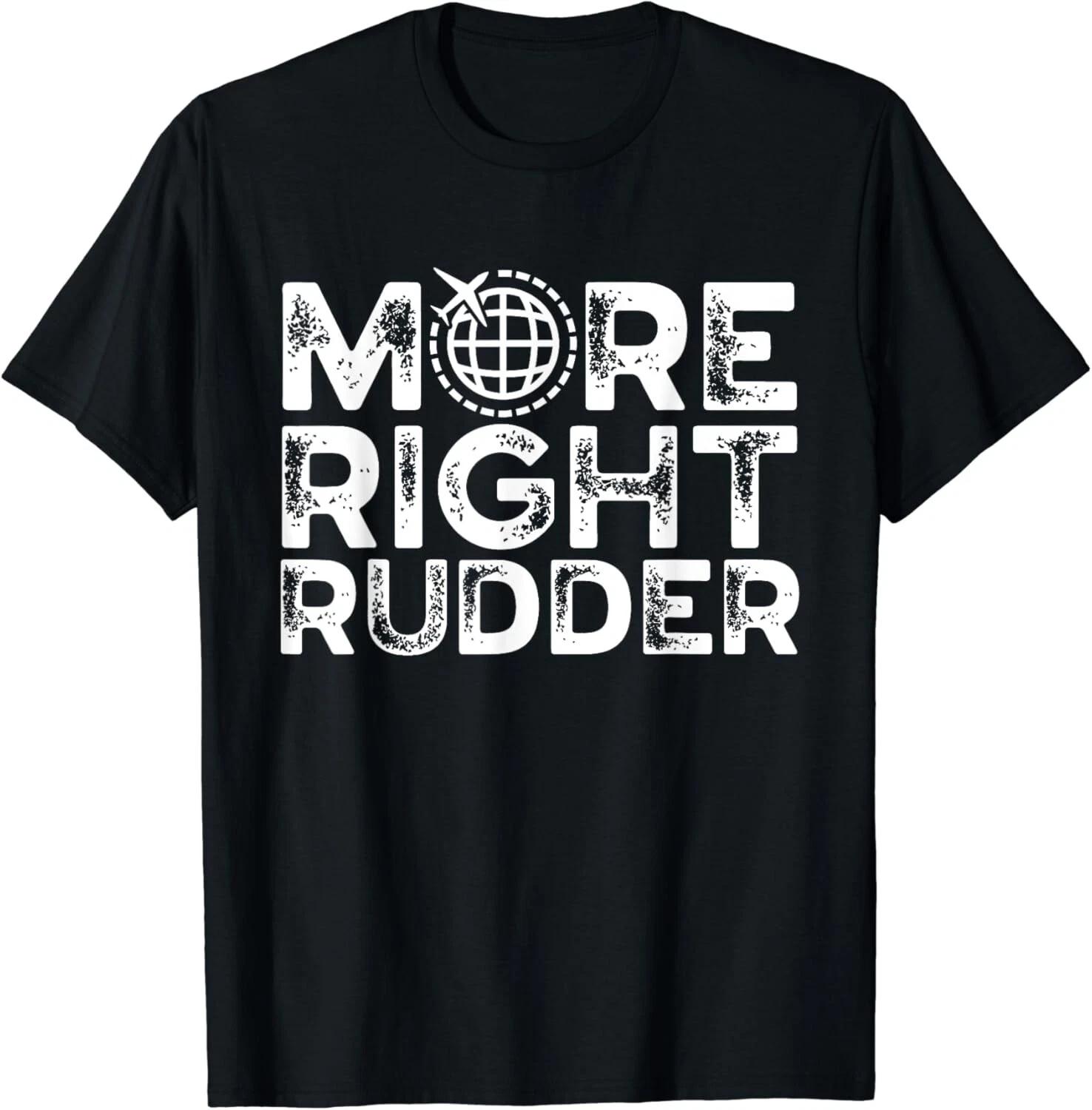 

More Right Rudder Flight Instructor Fly School Teacher Gift Unisex T-Shirt 4XL