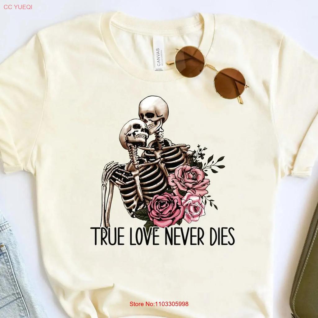 True Love Never Dies Valentines T Shirt Cute Day Lovers Unisexs Valentine Funny Vintage Streetwear Fashion