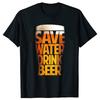 Save Water Drink Beer Funny Beer Lover Graphic Tshirts Men Womens Fashion Casual Tshirt 100 Cotton Loose Oversized T Shirt