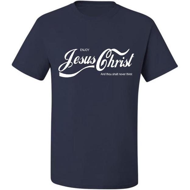 Enjoy Jesus Christ Parody Shirt Thou Shalt Never Thirst, Funny Christian Inspirational T Shirt for Men Women