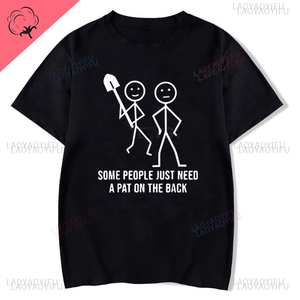 Casual Summer Tshirts for Men Women Some People Just Need A Pat on The Cotton Personalized Unique Fashion Shortsleev Tops Tee