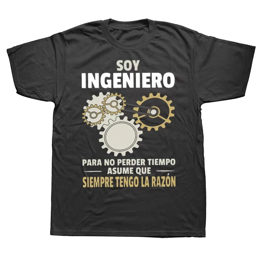 2026 New I Am An Engineer So I Am Always on The Funny Spanish Joke Engineer Gift Print Tshirt Men and Women Tshirts Mens Tee L