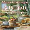 A Parfait Crime by Maya Corrigan Paperback Book 9781496734594
