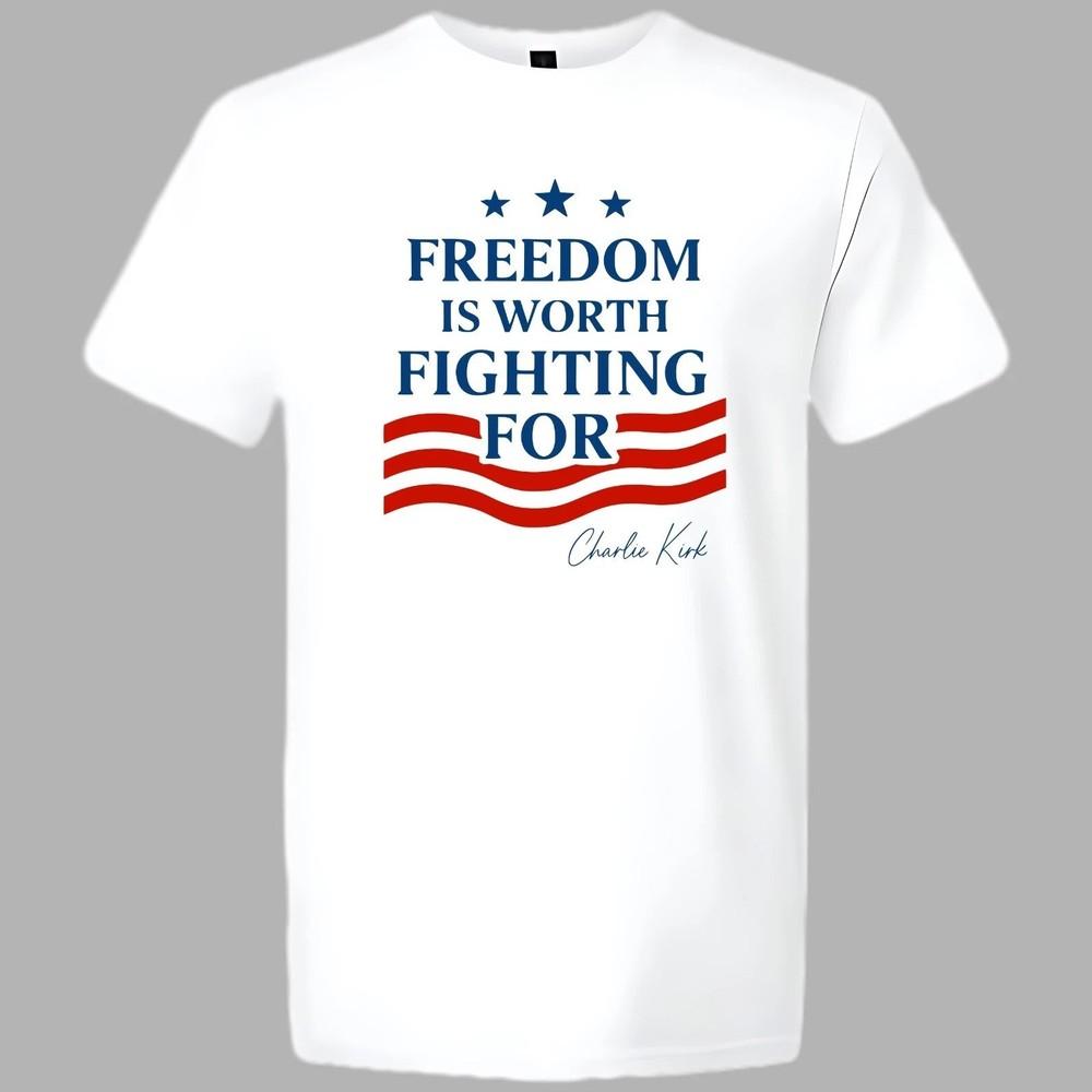 

Charlie Kirk Quote Freedom Is Worth Fighting For Graphic S-4XL Unisex T-Shirt S