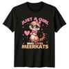Just A Girl Who Loves Meerkats T-Shirt, Cute Meerkat Graphic Tee