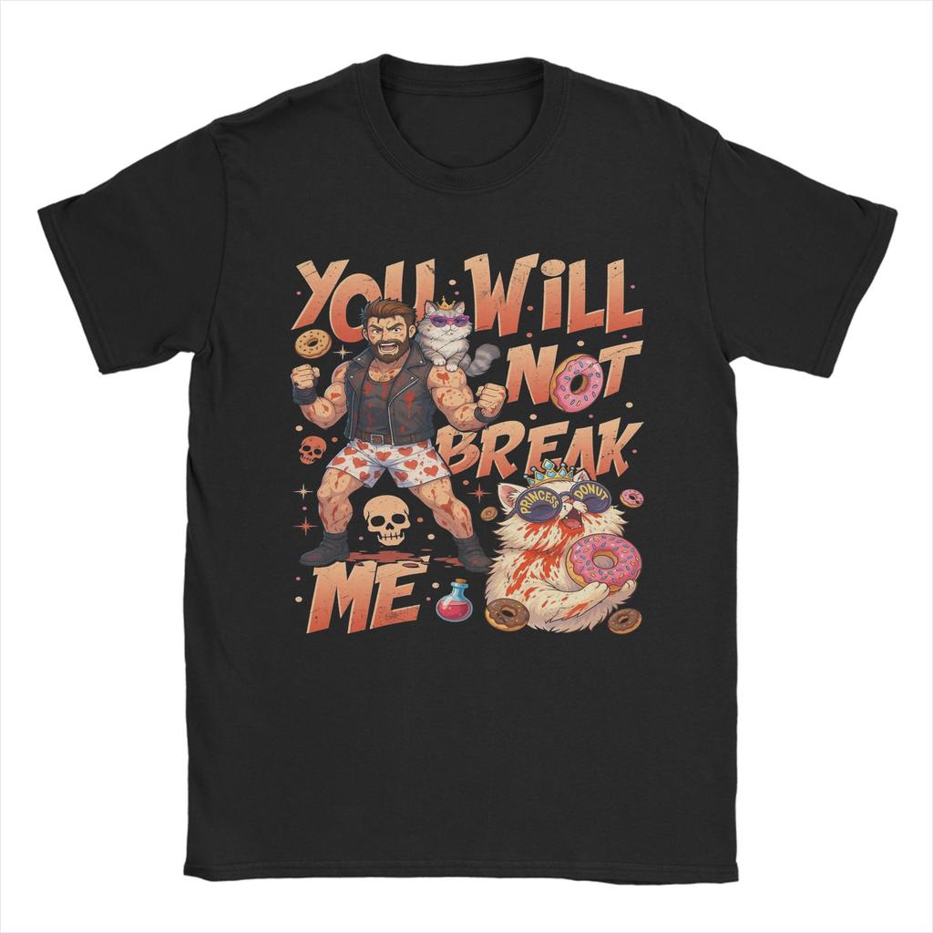 You Will Not Break Me Princess Donut Dungeon Crawler Carl TShirt for Men Leisure Pure Cotton Tees T Shirt Gift Idea Tops
