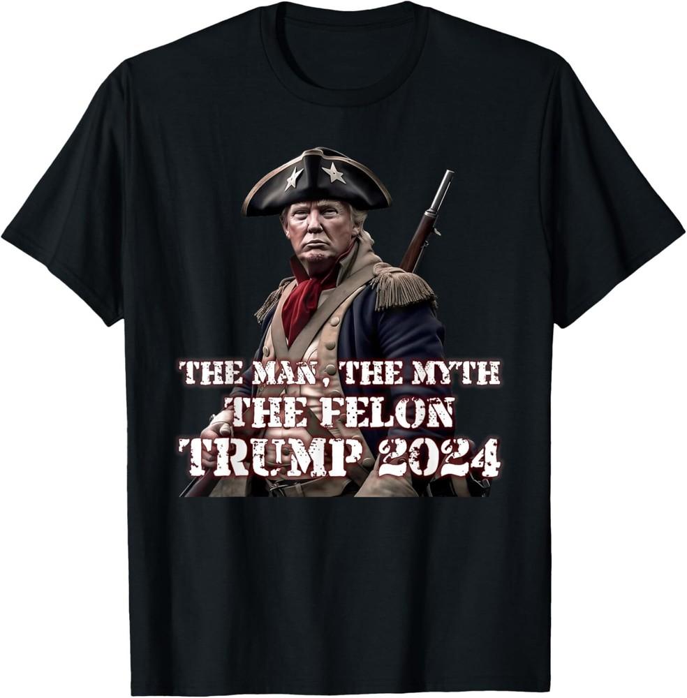 The Man, The Myth, The Felon. Trump 2024 Funny Anti Biden T-Shirt Unisex T-Shirt XXXXL