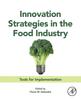 The Innovation Strategies In the Food Industry : Tools for Implementation Book