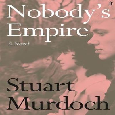 Nobodys Empire by Stuart Murdoch Hardback Book 9780571388097