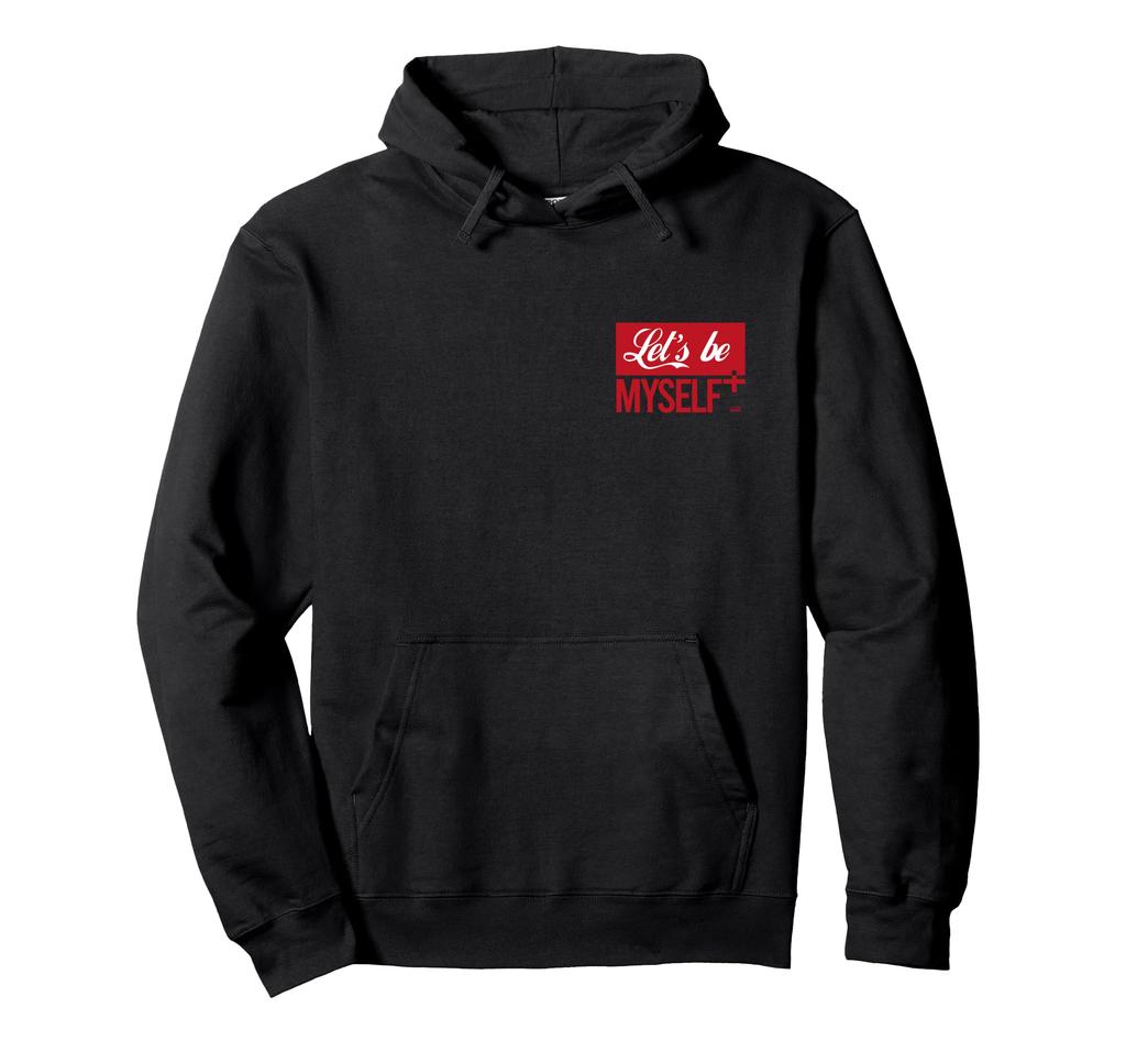 Let's Be Myself Hoodie