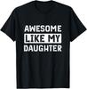 Genial wie meine Tochter Lustiger Papa Mama Spruch T-Shirt