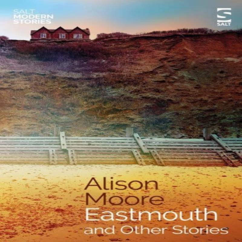 Eastmouth and Other Stories by Alison Moore Paperback Book 9781784632748