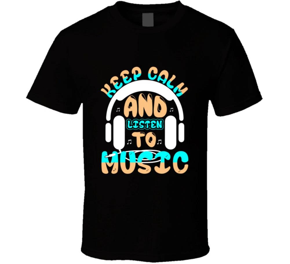 Keep Calm And Listen To Music - Cold Springs Designs Gift T Shirt 4XL