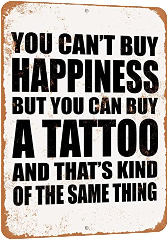 Daxionry Vintage Look Aluminum Metal Sign Inches You Cant Buy Happiness But You Can Buy a Tattoo 20x30cm(7.8x11.8inch)