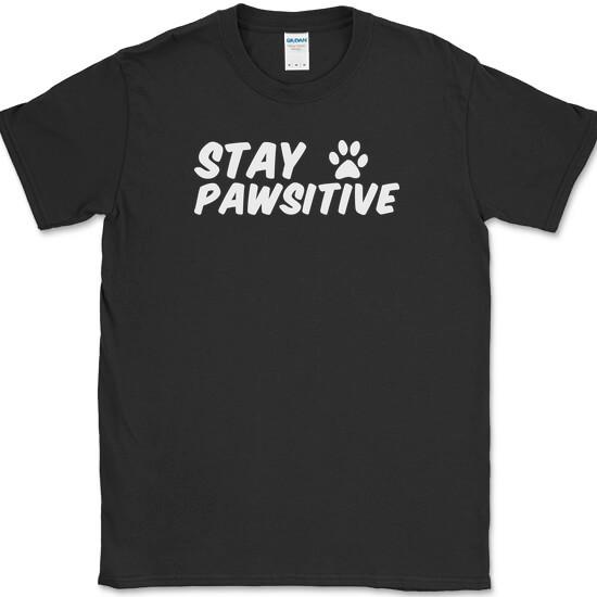

Stay Pawsitive T-Shirt Funny Dog K9 Humor Animal Lover Motivational Tee 3XL