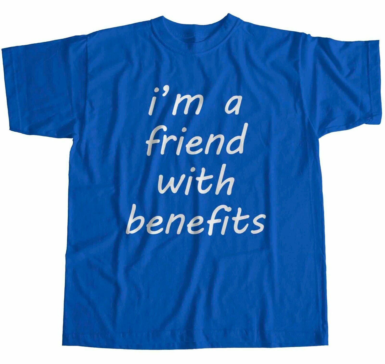 I m A Friend With Benefits T-Shirt S