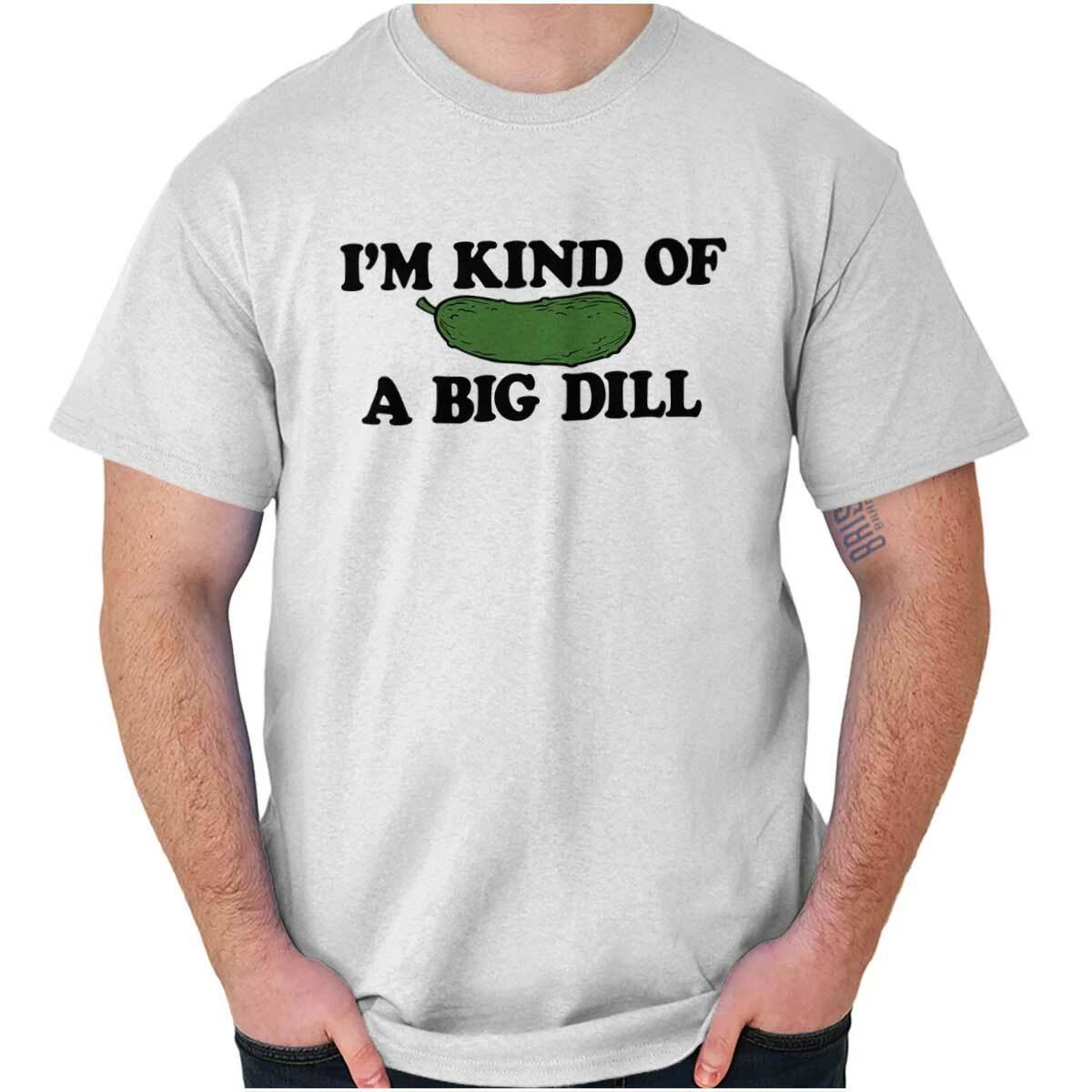 Funny Food Pun I m Kind Of A Big Dill Pickle Womens or Mens Crewneck T Shirt Tee XS