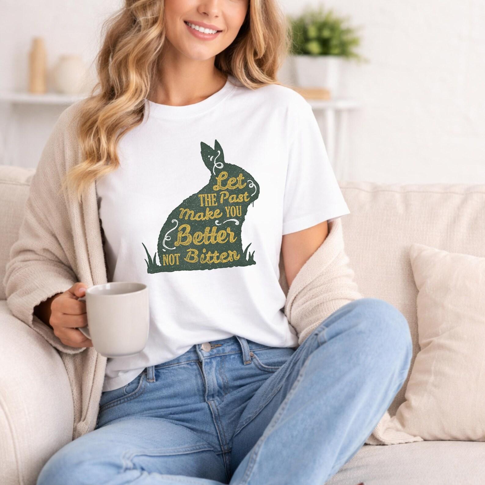 Let the Past Make You Better Not Bitter T-Shirt, Inspirational Quote Tee, Rabbit Silhouette Shirt, Motivational Graphic Tee Gift S