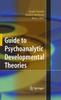 The Guide To Psychoanalytic Developmental Theories Book