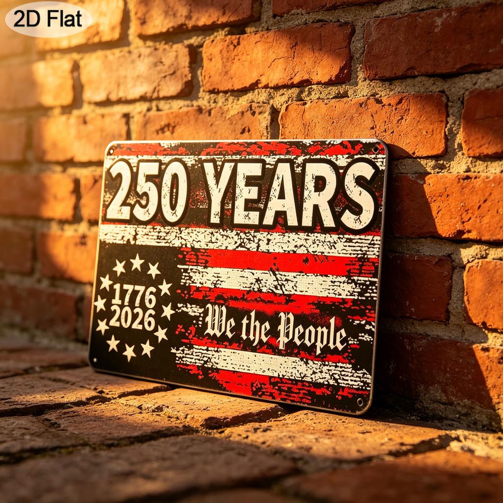 2D Flat, 1pc "250 Years We The People 1776-2026" USA Patriotic Aluminium Plaque Sign 12x8 Inch - Distressed American Flag Design, USA 250th