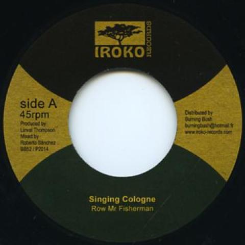 7inch Record SINGING COLOGNE - Row Mr. Fisherman / Dub BB52 Iroko Records 2014 France Reggae, Ska & Dub Used