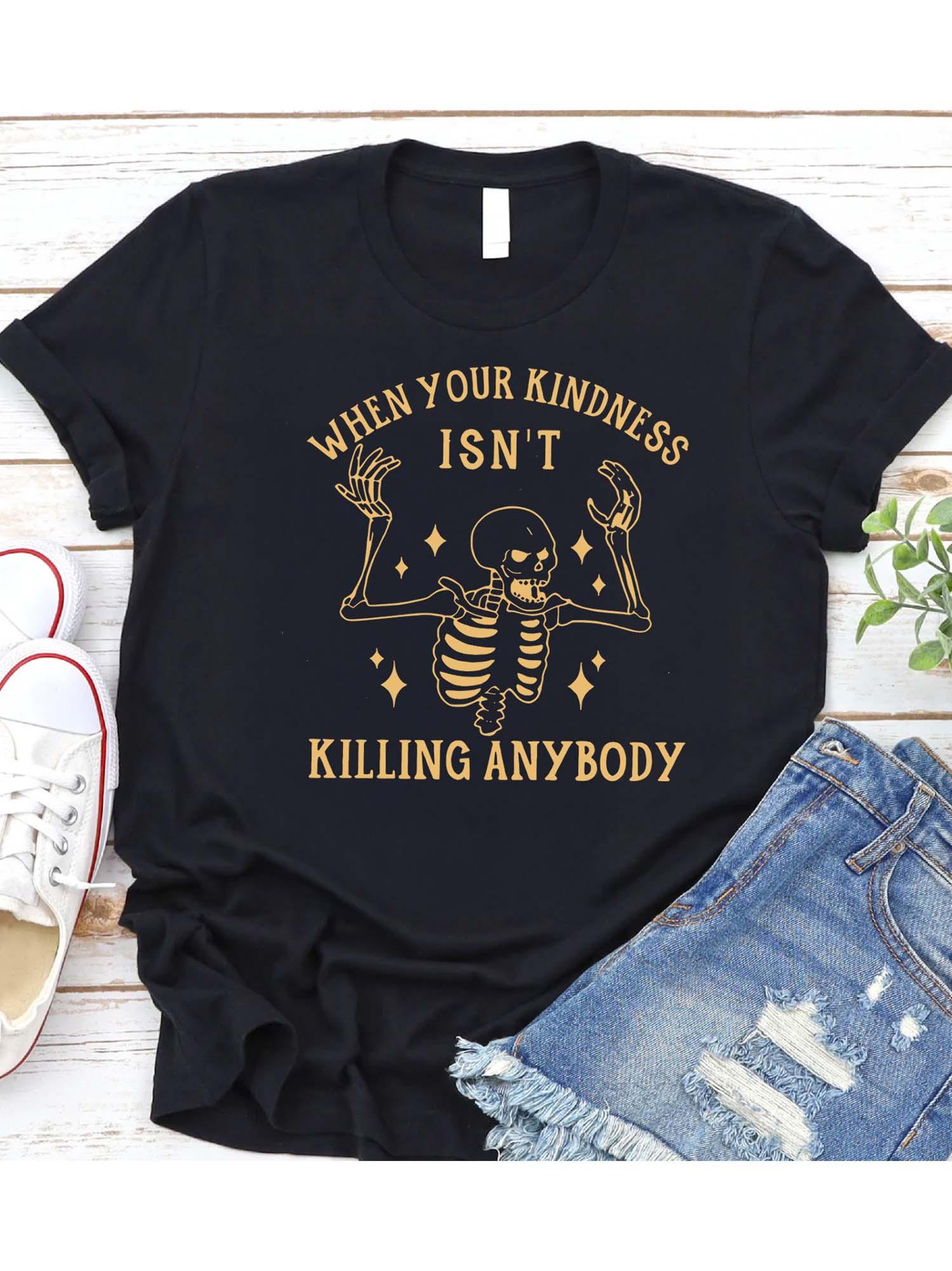 Black Pure - Cotton Women s T - Shirt: Sarcastic Skeleton Quote Graphic S